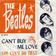 Can't Buy Me Love / You Can't Do That, Parlophone UK, R 5114, March 20th, 1964, 7″45 RPM.