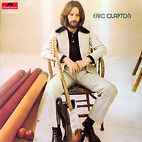 Eric Clapton, Polydor UK, 2383 021, Release date: UK, August 16th, 1970, LP.