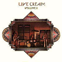 «Live Cream Volume II», Polydor UK 2389 119, Release date: June 1972, LP.