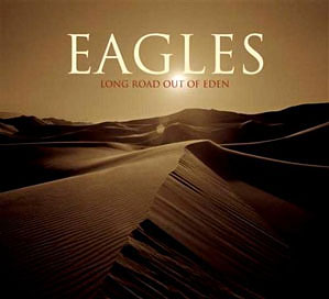 THE EAGLES * Long Road Out Of Eden.