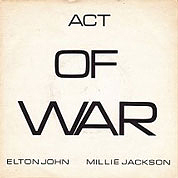 Elton John And Millie Jackson - Act Of War Part 1 / Act Of War Part 2, The Rocket Record Company UK, EJS 8, June 1985, 7″45 RPM.