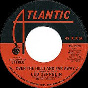 Over the Hills and Far Away / Dancing Days, Atlantic USA, 45-2970, May 24th, 1973, 7″45 RPM.