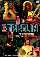 A To Zeppelin (The Unauthorized Story Of Led Zeppelin) - Passport Video  DVD-1571, US, DVD June 08, 2004.