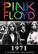 PINK FLOYD 1971, A Period Of Transirion, Gema Records US, DVD, November 11, 2014.