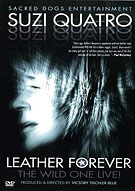 Suzi Quatro - Leather Forever - The Wild One Live!, Universal Music - 82876 62884 9, Europe, DVD, 2004