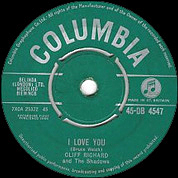 Cliff Richard And The Shadows,  I Love You / 'D' In Love, Columbia DB 4547, 25 Nov 1960, 7″45 RPM.