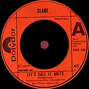 Let's Call It Quits / When The Chips Are Down, Polydor 2058-690, 30 Jan 1976, 7″45 RPM.