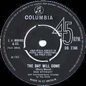 The Day Will Come / Why Does It Go On, Columbia - DB 7766, 19 Nov 1965, 7″45 RPM.