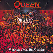 Friends Will Be Friends / Seven Seas of Rhye, EMI QUEEN 8, 9 Jun 1986, 7″45 RPM.