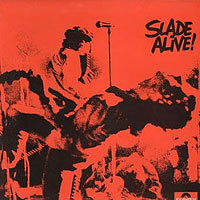 Slade Alive!, Polydor 2383-101, Release date: March 24, 1972, LP.