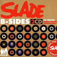 SLADE: B-SIDES SALVO. 2007.