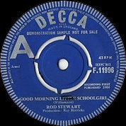 Good Morning Little Schoolgirl / I'm Gonna Move To The Outskirts Of Town, Decca F 11996, 16 Oct 1964, 7″45 RPM.