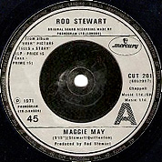 Maggie May / Reason To Believe, Mercury CUT 201, Oct 1984, 7″45 RPM.