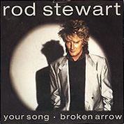 Your Song / Broken Arrow, Warner Bros. W 0104, Apr 1992, 7″45 RPM.
